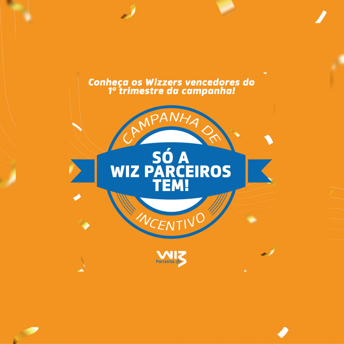 Só a Wiz Parceiros Tem – Vencedores do 1º Tri